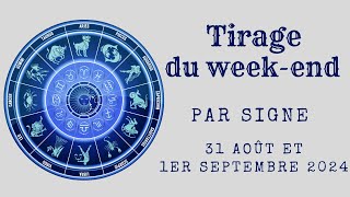 ♈♉♊♋♌♍♎♏♐♑♒♓Messages pour le weekend du 31 août et 1 septembre 2024Tous les signes astrologiques [upl. by Dahcir]