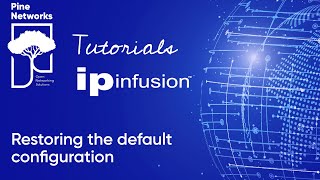 IP Infusion OcNOS Tutorial 7  Restoring default configuration [upl. by Neall]