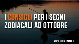 I consigli per i segni zodiacali ad Ottobre [upl. by Alard]