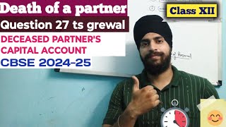 death of a partner class 12 question 27  Ts grewal 202425  Deceased partner capital account [upl. by Tilford]