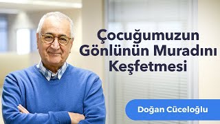 Çocuğumuzun Gönlünün Muradını Keşfetmesi [upl. by Nimrak597]