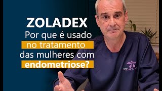 Por que usamos o Zoladex para o tratamento da mulher com endometriose [upl. by Anived]