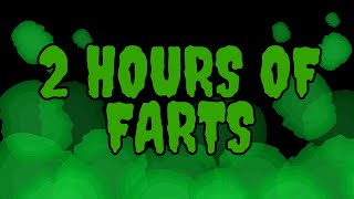 2 Hours of Farts Channel Anniversary [upl. by Aruat386]