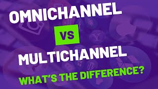 Omnichannel vs Multichannel  What’s the difference [upl. by Hadik378]