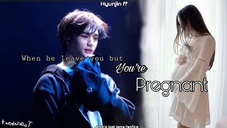 When he leave you but you are pregnant hyunjin oneshot [upl. by Ringsmuth]