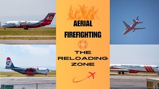 Aerial Firefighting The Reloading Zone [upl. by Kipp]