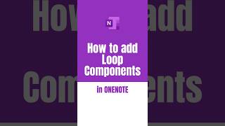 How to add Loop Components in OneNote [upl. by Trebla]