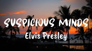 Suspicious Minds Lyrics  Elvis Presley [upl. by Lletram]