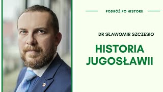 Historia Jugosławii Wybuchowa mieszanka narodów  dr Sławomir L Szczesio [upl. by Kimberli]