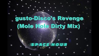 gusto  Discos Revenge Mole Hole Dirty Mix 1HOUR [upl. by Ahsieyt]