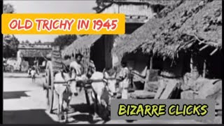 Old Trichy Trichinopoly Video in 1945 Bizarre Clicks Very Rare Epic Video oldtrichycity trichy [upl. by Sdlonyer]