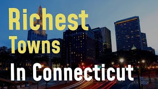 Richest Towns in Connecticut Unveiled  Explore the Opulence [upl. by Ehrman]