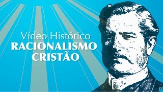 Video Histórico Racionalismo Cristão [upl. by Kimberly874]