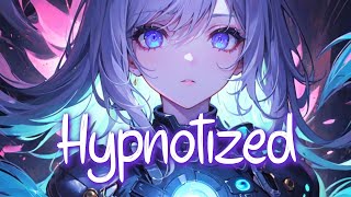 「Nightcore」 HYPNOTIZED  NEONI ♡ Lyrics [upl. by Needan]