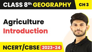 Agriculture  Introduction  Class 8 Geography [upl. by Thetos852]