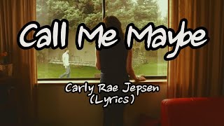 Carly Rae Jepsen  Call Me MaybeLyrics [upl. by Apgar73]