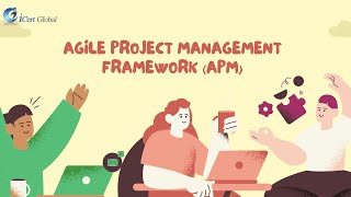 Agile Project Management Framework APM  iCert Global [upl. by Enivid668]