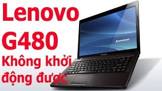 Lenovo G480 khởi động không lên hướng dẫn sửa đơn giản [upl. by Eirdua]