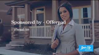 How Offerpad Works  Offerpad x Your Life Arizona [upl. by Erehpotsirhc]