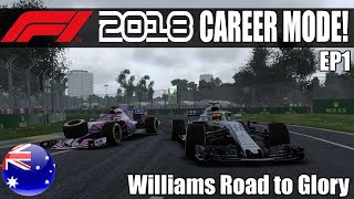 F1 2018 CAREER MODE EP1 Williams Road To Glory S1 Round 1 Australia Matt212 [upl. by Ybba412]