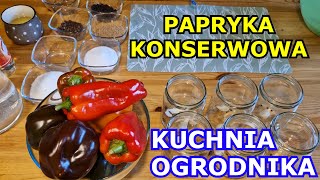 Papryka KONSERWOWA  Przepis na Paprykę Konserwową krok po kroku  Kuchnia Ogrodnika [upl. by Latham]