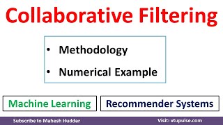 Collaborative Filtering  Machine Learning  Recomendar Recommendation System by Dr Mahesh Huddar [upl. by Naujahs]