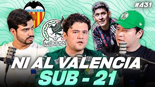 PODCAST DE PADILLA 431 — LA SELECCIÓN NO LE GANA NI AL VALENCIA SUB21  MÉXICO 22 VALENCIA [upl. by Cornie191]