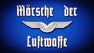 Märsche der Luftwaffe • Marches of the German Air Force [upl. by Dowell358]