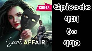 Secret affair episode 431 to 440 pocket fm story [upl. by Johm465]