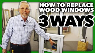 The Three Most Common Wood Window Replacement Methods [upl. by Notnirt311]