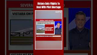 Vistara Flight Cancellation  Vistara Cuts Flights To Deal With Pilot Shortage Offers Refund [upl. by Marline]