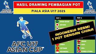 RESMI INDONESIA 1 POT DENGAN CHINA  Hasil Drawing Pembagian POT Piala Asia U17 2025 [upl. by Salazar]