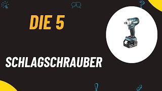 Die 5 Besten Akku Schlagschrauber Test 2024 [upl. by Berthold638]