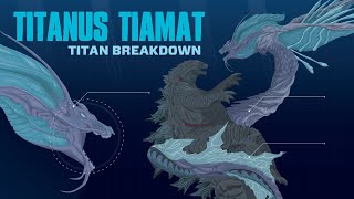 Titanus Tiamat Almost KILLED Godzilla  TITAN BREAKDOWN [upl. by Ailuj521]