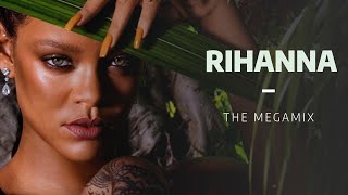 Rihanna  Megamix 2022 [upl. by Anifad891]