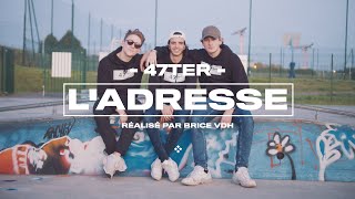 47Ter  Ladresse Clip Officiel [upl. by Einned]