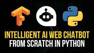 Intelligent AI Web Chatbot From Scratch in Python [upl. by Alywt]