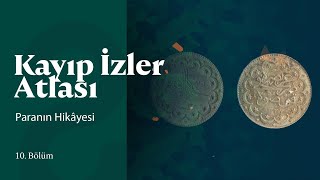 Kayıp İzler Atlası  Paranın Hikâyesi  10 Bölüm [upl. by Merriam421]