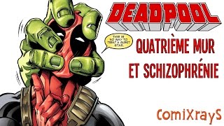 Deadpool  Quatrième Mur et Schizophrénie  ComiXrayS [upl. by Belden11]