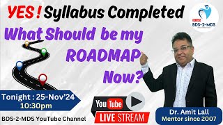 YES  Syllabus Completed  What should be My ROADMAP Now for NEET MDS 2025 dr Amit Lall bds2mds [upl. by Oemor]