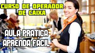 CURSO de OPERADOR DE CAIXA aula pratica 2 PASSO A PASSO [upl. by Nomahs]