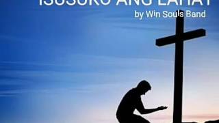 ISUSUKO ANG LAHAT by Win Souls Band [upl. by Kovacev]