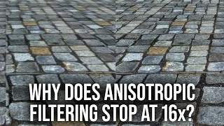 Why Doesnt Anisotropic Filtering Go Higher Than 16x [upl. by Nari]