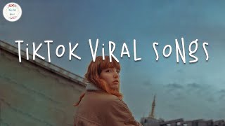 Tiktok viral songs 🍷 Trending tiktok songs 2023  Best tiktok songs [upl. by Lleksah]