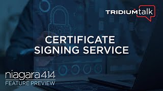 TridiumTalk Niagara 414 Certificate Signing Service June 13 2024 [upl. by Adnar]