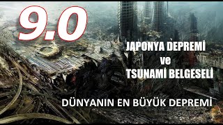 🇯🇵 JAPONYA DEPREMİ ve TSUNAMİ BELGESELİ  GERÇEK GÖRÜNTÜLER  2011 TÜRKÇE DUBLAJ HD1080p [upl. by Zanas399]