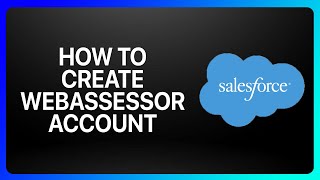 How To Create Webassessor Account For Salesforce Tutorial [upl. by Crotty]