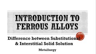 12 Difference between Substitutional amp Interstitial Solid Solution  Solid Solutions [upl. by Inohtna1]