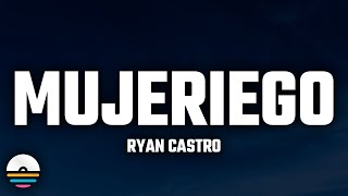 Ryan Castro  Mujeriego LetraLyrics [upl. by Sykes89]