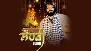 Babbu Maan  Lohri  ਲੋਹੜੀ  Full Song 2024  Latest Punjabi Songs 2024 [upl. by Naashar]